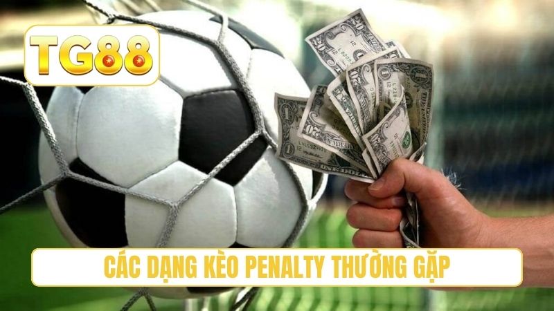 Các dạng kèo penalty thường gặp